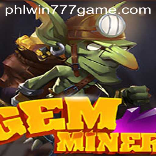 Unveiling the Intriguing World of GemMiner: A Deep Dive with PhlWin777