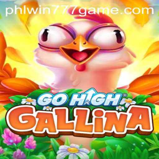 Discover the Exciting World of GoHighGallina: Unraveling the Game's Magic with PhlWin777